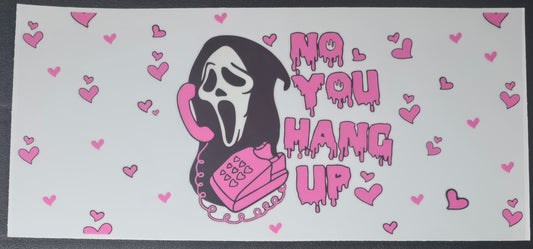 No you hang up