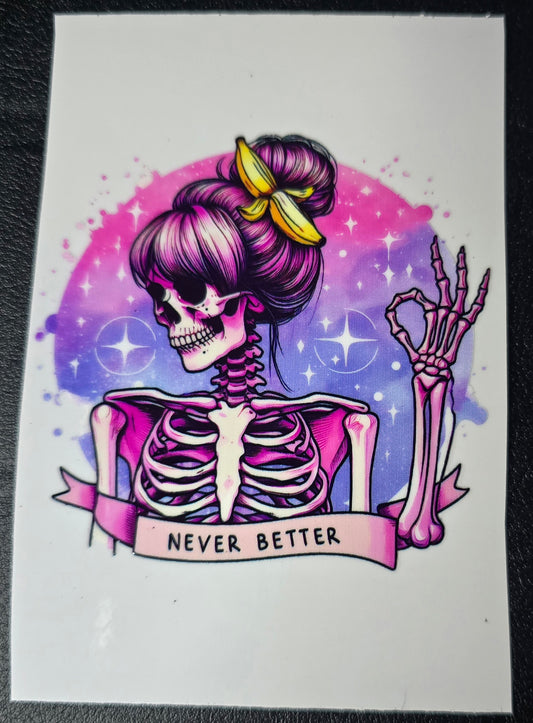 Never better