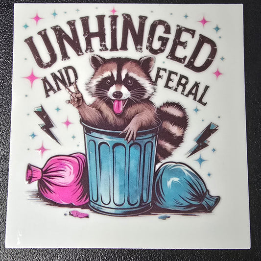 Unhinged and feral